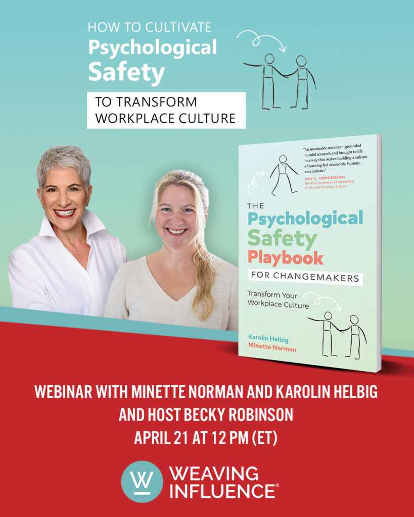 The Psychological Safety Playbook for Changemakers Webinar: Minette and Karolin in conversation with Betsy Robinson, CEO of Weaving Influence.
